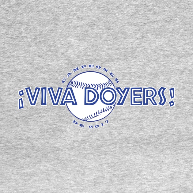 VIVA DOYERS ¡Viva Los Doyers! Campeones de 2017 by ClothedCircuit